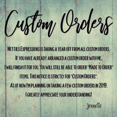 NETTIES EXPRESSIONS CUSTOM ORDERS NOTICE FOR 2018