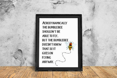 Aerodynammically the bumblebee shouldn't be able to fly 8x10 Art Print - Netties Expressions