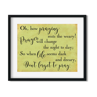 Oh, how praying rests the weary - Art Print - Netties Expressions