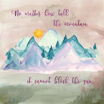 Inspirational Tuesday - No Matter How Tall the Mountain