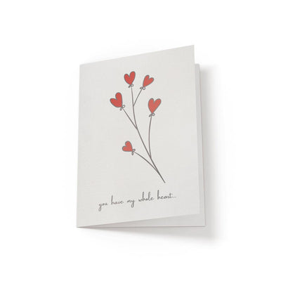 You have my whole heart - Greeting Card - Netties Expressions