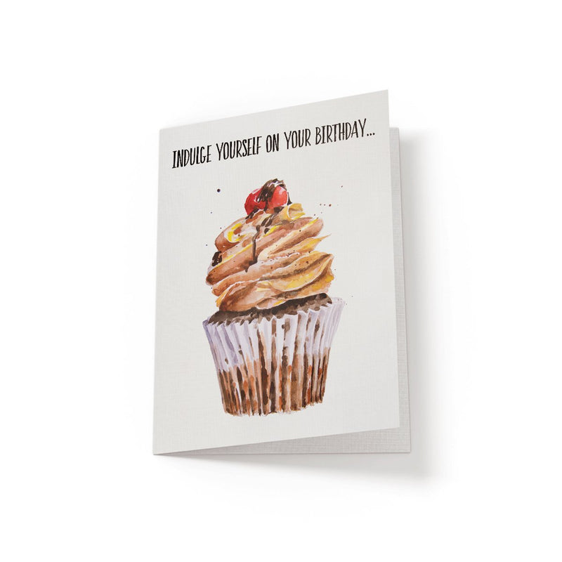 Indulge yourself on your birthday - Greeting Card - Netties Expressions