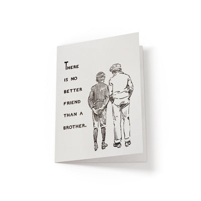 There is no better friend than a brother - Greeting Card - Netties Expressions