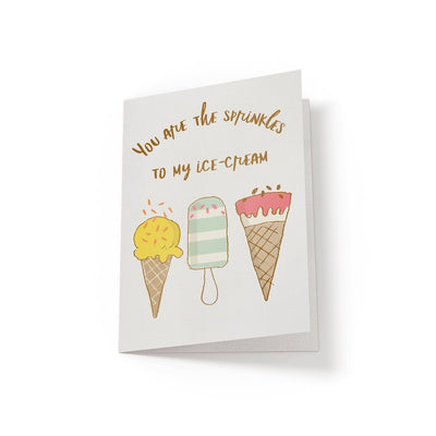 You are the sprinkles to my ice-cream - Greeting Card - Netties Expressions