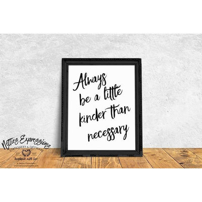 Always be a little kinder - Art Print - Netties Expressions