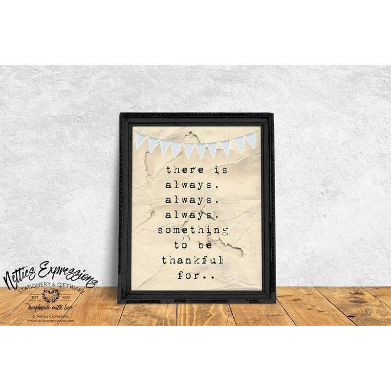 Always Something to be Thankful For - Art Print - Netties Expressions