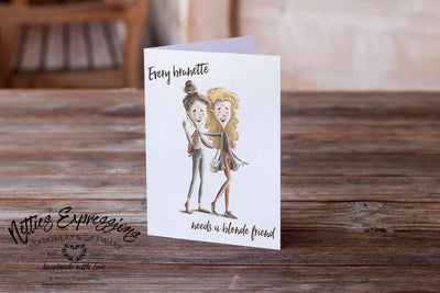 Every brunette needs a blonde friend - Greeting Card - Netties Expressions