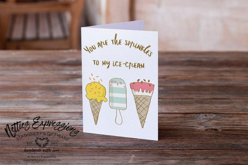 You are the sprinkles to my ice-cream - Greeting Card - Netties Expressions